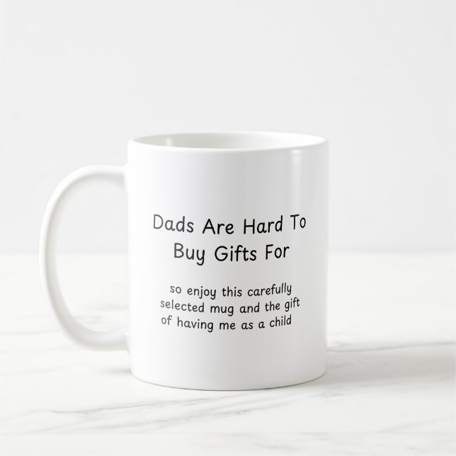 Dads Are Hard To Buy Gifts For Fact Mug, Dad Gift Coffee Mug (Left)