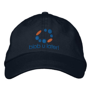 Dad's Blob u later! Embroidered Hat