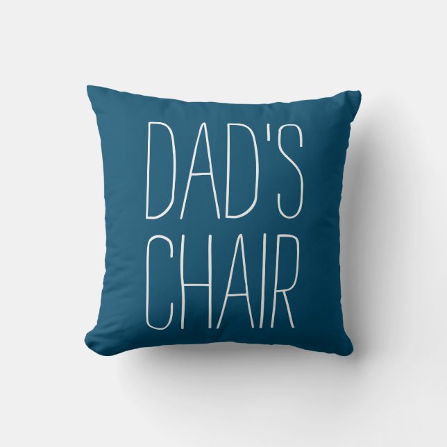 DAD'S CHAIR Decorative Just for Dad Custom Throw Pillow (Front)