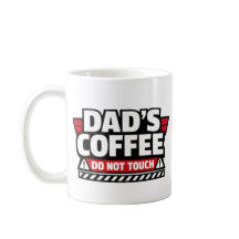 Dad's Coffee Do Not Touch Mug
