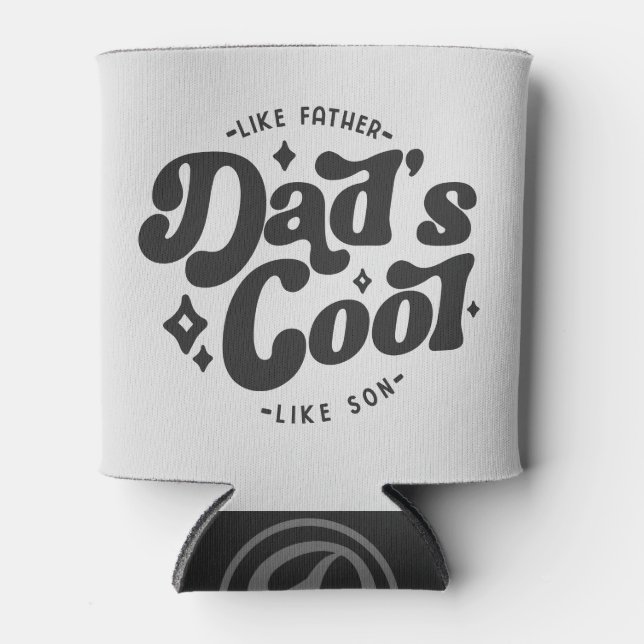  Dad's Cool Funny Dad (Matches Son's Cooler) Can Cooler (Front)
