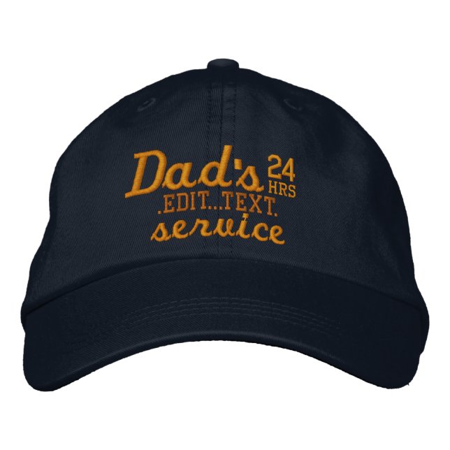 Dad's Customizable 24 HRS Service Have Fun! Embroidered Hat (Front)
