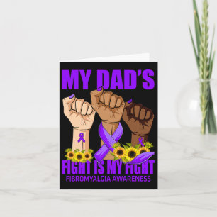 Dad's Fight Is My Fight Fibromyalgia Awareness  Card