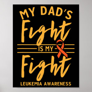 Dad's Fight Is My Fight Leukaemia Awareness 1  Poster