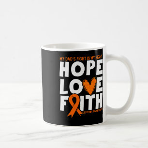 Dad's Fight Is My Fight. Orange Leukaemia Awarenes Coffee Mug