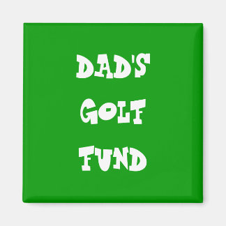 DAD'S GOLF FUND MAGNET