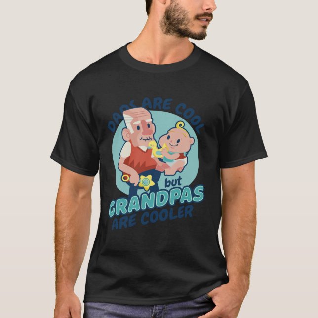 Dads Grandpas are cooler T-Shirt (Front)