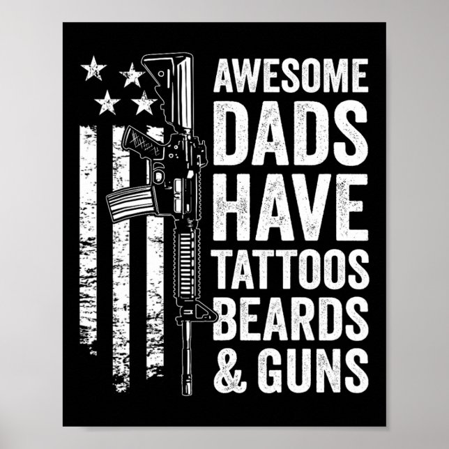 Dads Have Tattoos Beards &amp; Guns - Fathers Day  Poster (Front)
