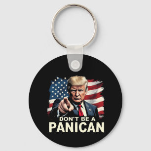 Dads Home Don't be A Panican Trump USA Keychain