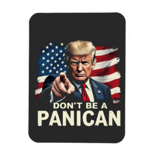 Dads Home Don't be A Panican Trump USA Magnet