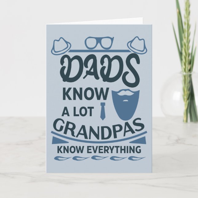 Dads Know A Lot, Grandpas Know Everything Card (Front)