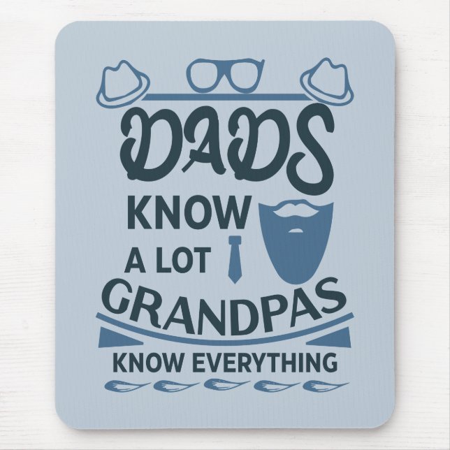 Dads Know A Lot, Grandpas Know Everything Mouse Pad (Front)