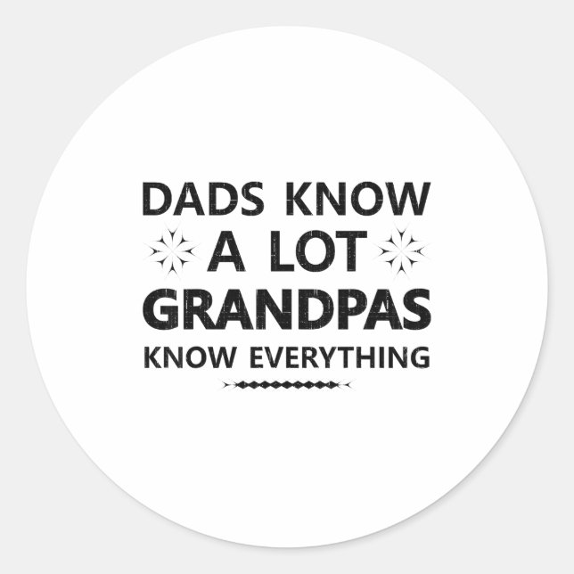 Dads Know A Lot Grandpas Know Everything Papa Fath Classic Round Sticker (Front)
