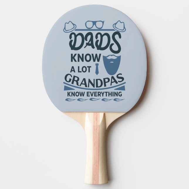 Dads Know A Lot, Grandpas Know Everything Ping Pong Paddle (Front)