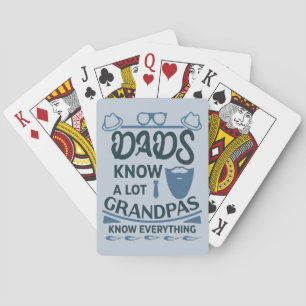Dads Know A Lot, Grandpas Know Everything Playing Cards