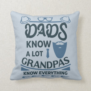 Dads Know A Lot, Grandpas Know Everything Throw Pillow