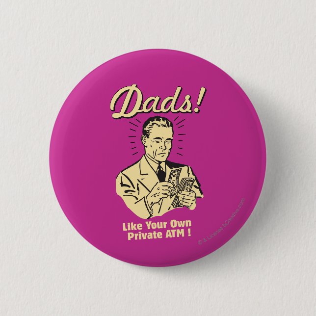 Dads: Like Own Private ATM 2 Inch Round Button (Front)
