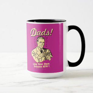 Dads: Like Own Private ATM Mug
