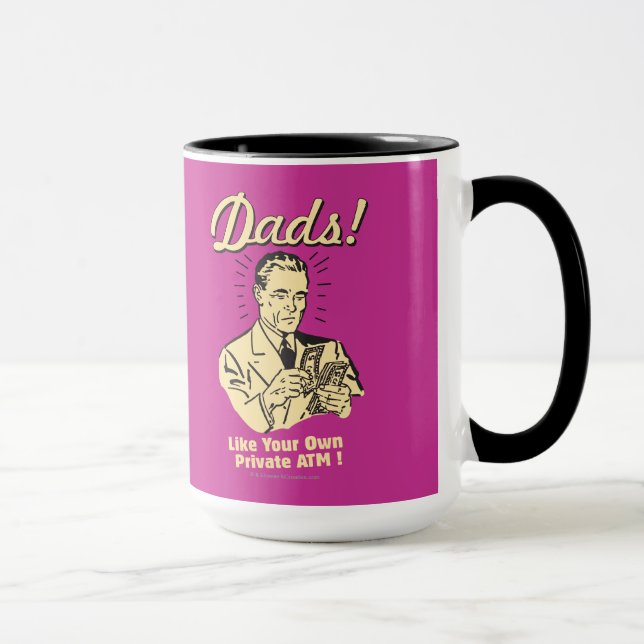 Dads: Like Own Private ATM Mug (Right)