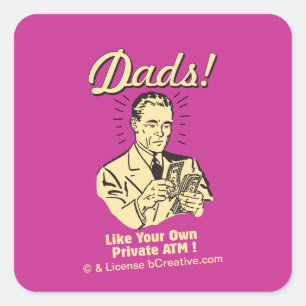 Dads: Like Own Private ATM Square Sticker