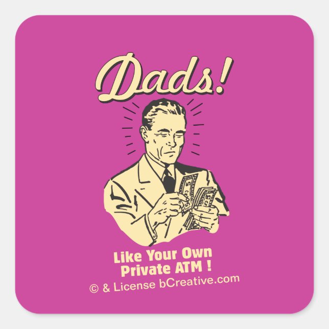 Dads: Like Own Private ATM Square Sticker (Front)