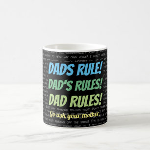 Dads Rule.  Go ask your mother. Coffee Mug