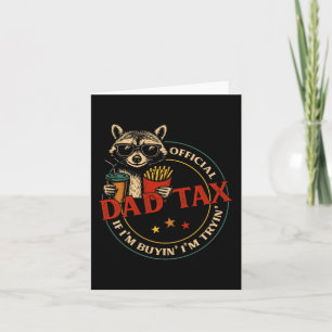 Dad's Share If Buyin Tryin Racoon Fathers Day Card