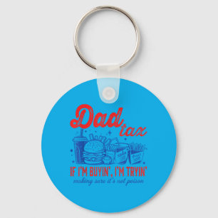 Dad's Share If Buying Trying Fast Food Fathers Day Keychain