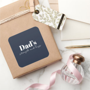 Dad's Strength and Hugs - Father's Day Gift    Square Sticker