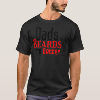 Dads With Beards Are Better 54 T-Shirt