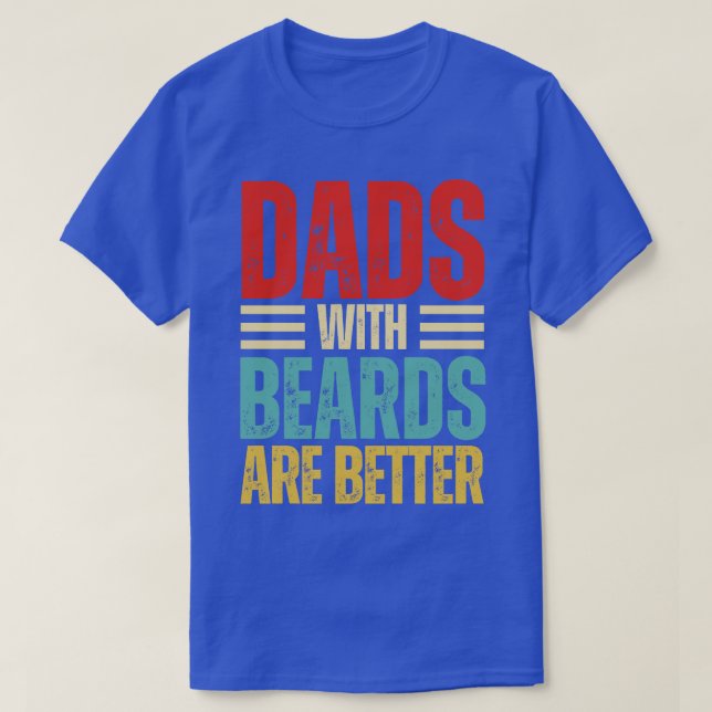 Dads with Beards are Better 68 T-Shirt (Design Front)