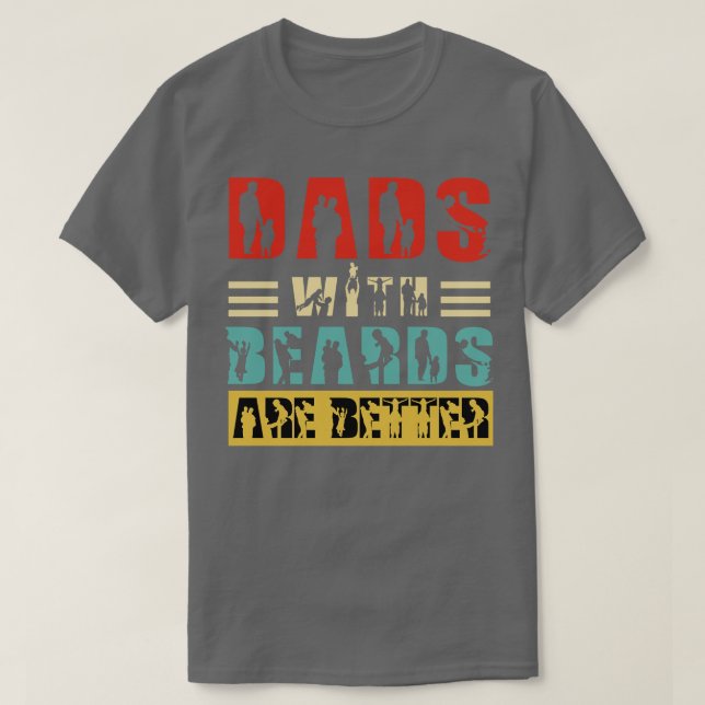 Dads with Beards are Better 82 T-Shirt (Design Front)