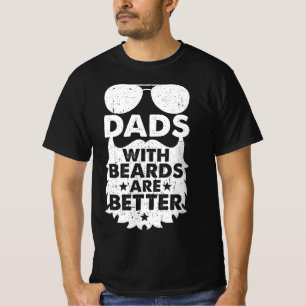 🧔 Dads with Beards Are Better 🧔 T-Shirt