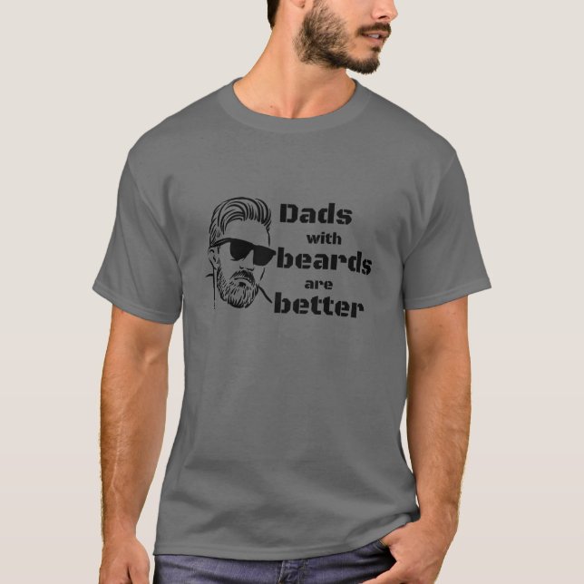 Dads with beards are better T-shirt (Front)