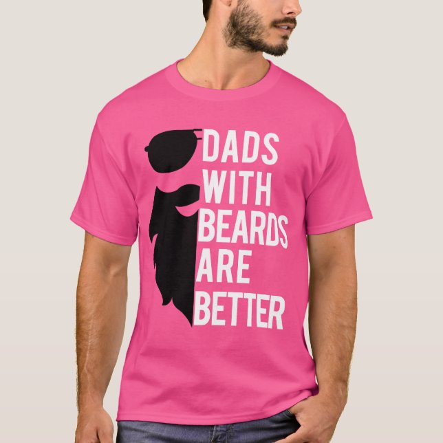 Dads With Beards Are Better T-Shirt - Cool Bearded (Front)