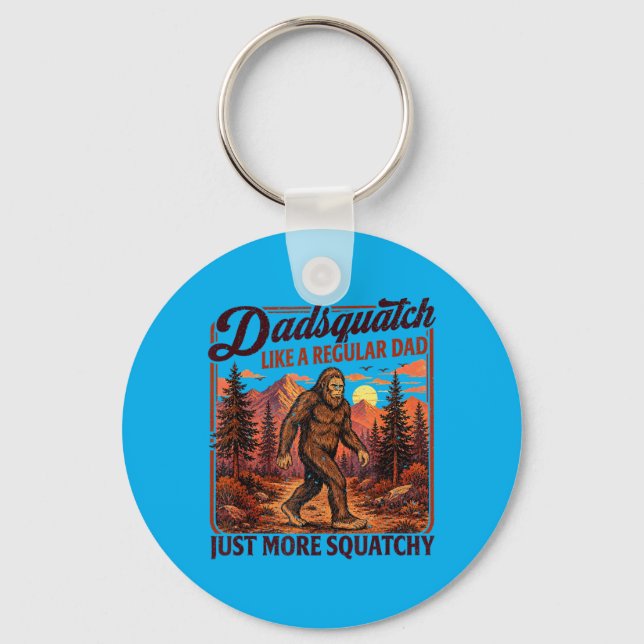 Dadsquatch Bigfoot Like A Regular Dad More Keychain (Front)