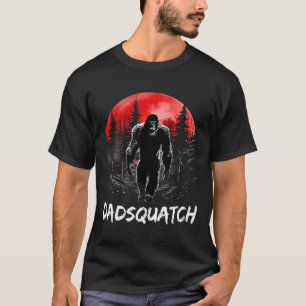 Dadsquatch Funny Bigfoot Dad Sasquatch Yeti Gift F T-Shirt