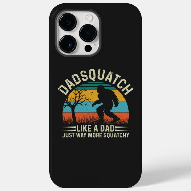 Dadsquatch Like A Dad Just Way More Squatchy Case-Mate iPhone Case (Back)
