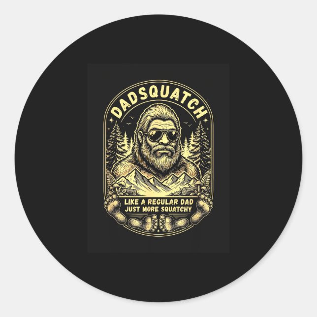 Dadsquatch like a regular dad more squatchy classic round sticker (Front)