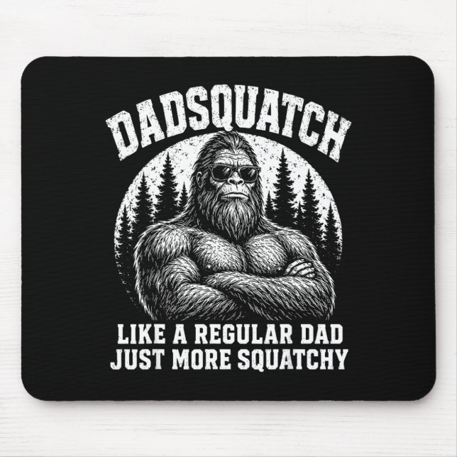 Dadsquatch like a regular dad more squatchy mouse pad (Front)