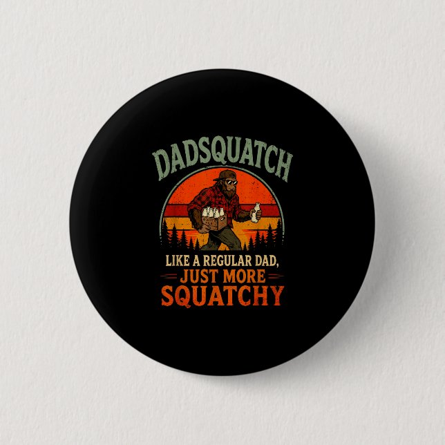 Dadsquatch retro bigfoot like a regular dad more 2 inch round button (Front)