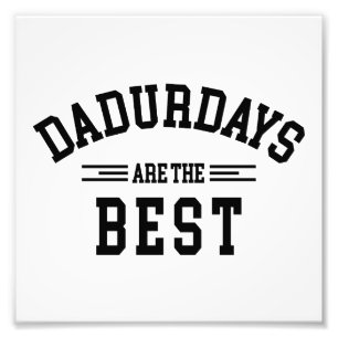 Dadurdays are the best Father and Children Weekend Photo Print