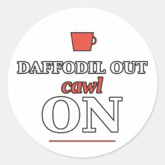Daffodil Out, Cawl On Sticker