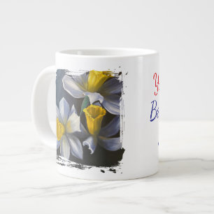 daffodils you're the best part of my life large coffee mug