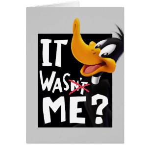 DAFFY DUCK™- It Wasn't Me / Was Me
