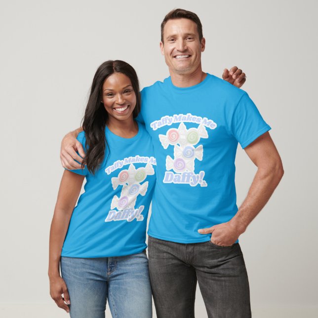  Daffy For Taffy Candy Fun Slogan T-Shirt (Unisex)