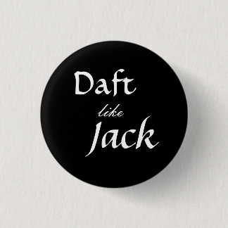Daft like Jack (sm) 1 Inch Round Button