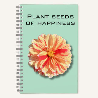 Dahlia Plant Seeds of Happiness Notebook