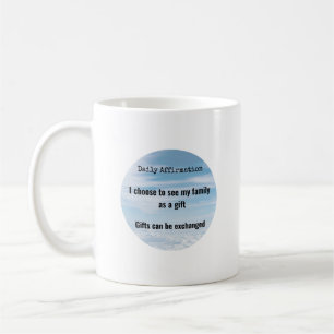 Daily Affirmation, Family is a gift Humour Coffee Mug