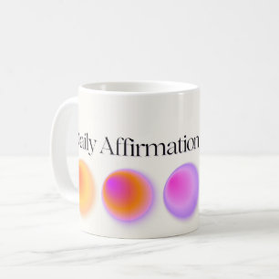 daily affirmations manifestation coffee mug